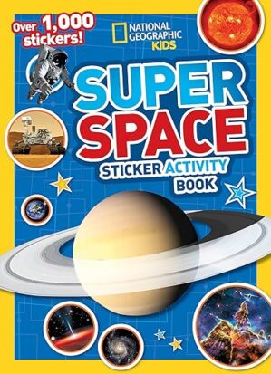 National Geographic Kids Super Space Sticker Activity Book: Over 1,000 Stickers! By National Geographic Kids