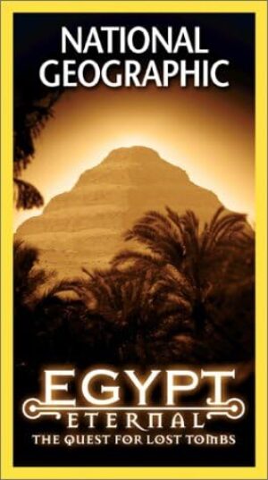 National Geographic Video - Egypt Eternal: The Quest For Lost Tombs