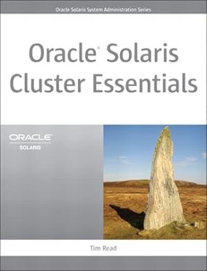 Oracle Solaris Cluster Essentials by Author's Name