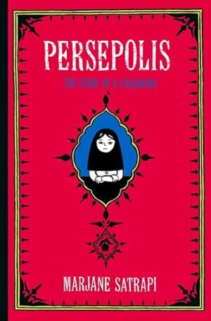 Persepolis: The Story Of A Childhood By Marjane Satrapi