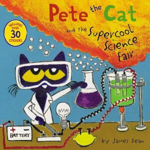 Pete The Cat And The Supercool Science Fair By James Dean