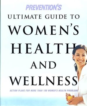 Prevention's Ultimate Guide To Women's Health And Wellness By Prevention Magazine Editors