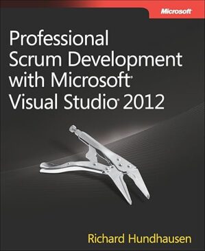 Professional Scrum Development With Microsoft Visual Studio 2012 By Richard Hundhausen