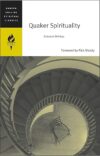 Quaker Spirituality: Selected Writings by Author’s Name