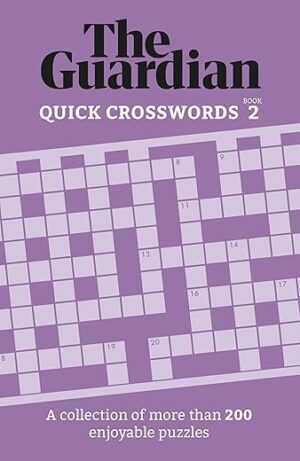 Quick Crosswords 2: A Collection Of More Than 200 Engaging Puzzles By Guardian Puzzles