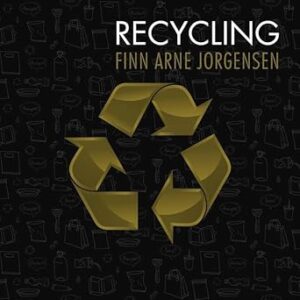 Recycling by Finn Arne Jørgensen
