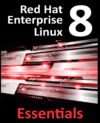 Red Hat Enterprise Linux 8 Essentials by Neil Smyth