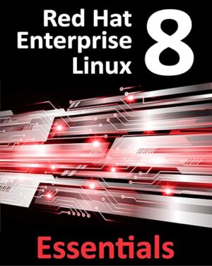 Red Hat Enterprise Linux 8 Essentials by Neil Smyth