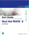 Red Hat RHCE 8 (EX294) Cert Guide by Author’s Name