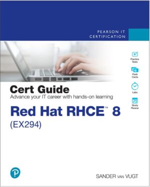 Red Hat RHCE 8 (EX294) Cert Guide by Author's Name