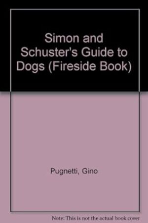Simon And Schuster’s Guide To Dogs