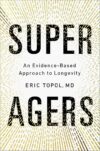 Super Agers: An Evidence-Based Approach to Longevity by Author’s Name