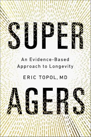 Super Agers: An Evidence-Based Approach to Longevity by Author's Name