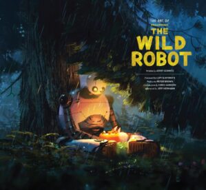 The Art Of Dreamworks The Wild Robot By Author's Name