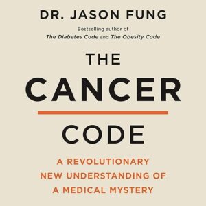 The Cancer Code By Dr. Jason Fung