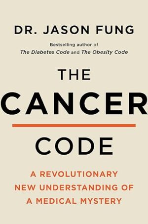 The Cancer Code: Understanding Cancer As an Evolutionary Disease by Dr. Jason Fung