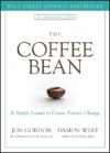 The Coffee Bean: A Simple Lesson to Create Positive Change by Jon Gordon