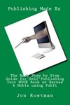 The Easy Step by Step Guide for Self-Publishing Your NOOK Book on Barnes & Noble Using PubIt by [Author’s Name]