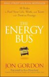 The Energy Bus by Jon Gordon