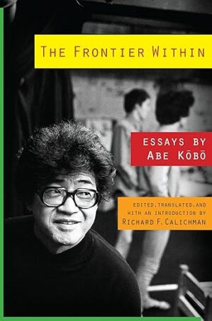 The Frontier Within: Essays By Abe Kobo