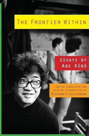The Frontier Within: Essays By Abe Kobo