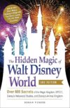 The Hidden Magic Of Walt Disney World