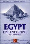 The History Channel Presents Egypt – Engineering An Empire