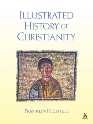 The Illustrated History Of Christianity By Author's Name