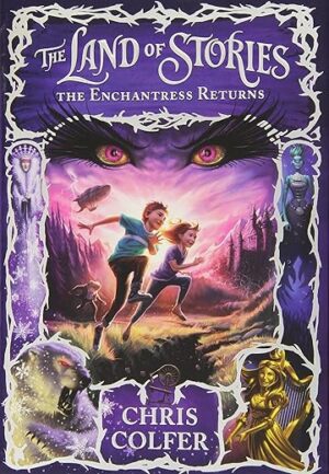 The Land Of Stories: The Enchantress Returns By Chris Colfer