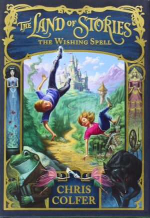 The Land Of Stories: The Wishing Spell By Chris Colfer