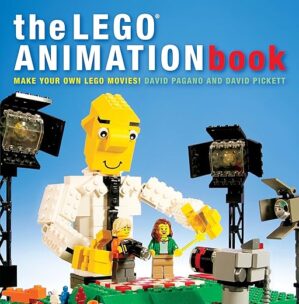 The LEGO Animation Book: Make Your Own LEGO Movies! By David Pagano And David Pickett