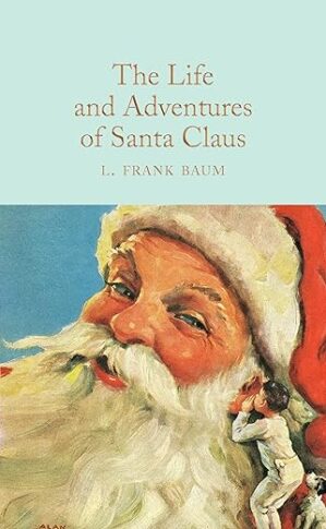 The Life And Adventures Of Santa Claus