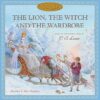 The Lion, The Witch And The Wardrobe By C.S. Lewis