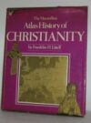 The Macmillan Atlas History Of Christianity By Franklin H. Littell