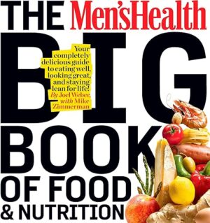 The Men’s Health Big Book Of Food & Nutrition