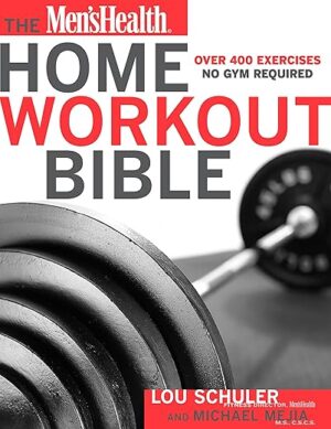 The Men's Health Home Workout Bible