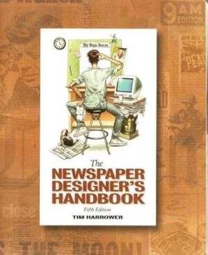 The Newspaper Designer's Handbook, Fifth Edition by Tim Harrower