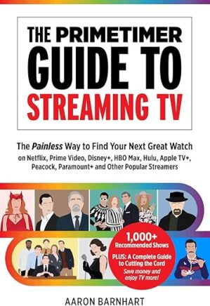 The Primetimer Guide To Streaming TV By Aaron Barnhart
