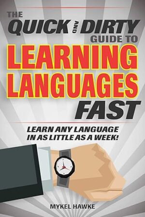 The Quick And Dirty Guide To Learning Languages Fast By Author's Name