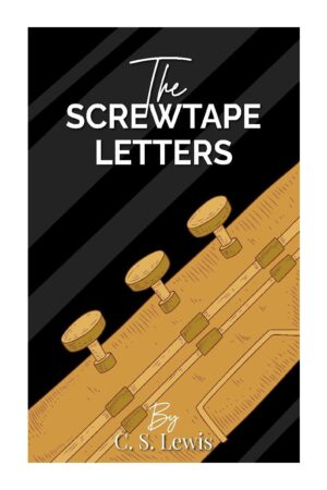 The Screwtape Letters by C.S. Lewis