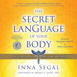 The Secret Language Of Your Body: The Essential Guide To Health And Wellness By Inna Segal