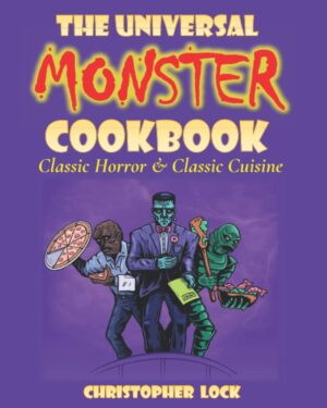 The Universal Monster Cookbook: Classic Horror & Classic Cuisine by Sharon Herbst