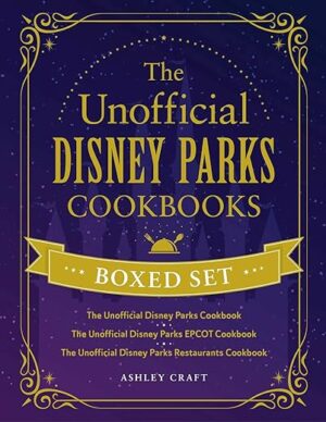 The Unofficial Disney Parks Cookbooks Boxed Set