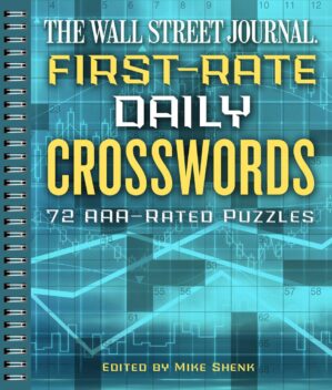 The Wall Street Journal First-Rate Daily Crosswords: 72 AAA-Rated Puzzles (Volume 6) by Mike Shenk