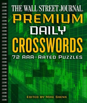 The Wall Street Journal Premium Daily Crosswords: 72 AAA-Rated Puzzles By Mike Shenk