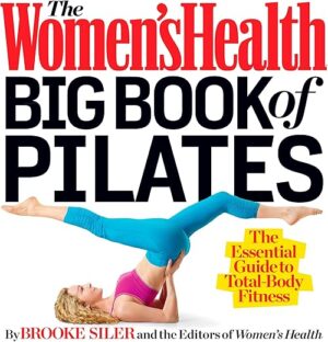The Women's Health Big Book Of Pilates