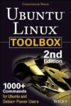 Ubuntu Linux Toolbox: 1000+ Commands For Power Users By Christopher Negus