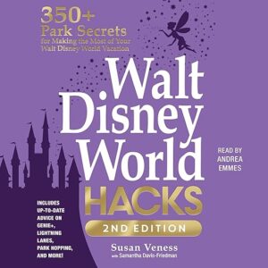 Walt Disney World Hacks, 2nd Edition by Susan Veness