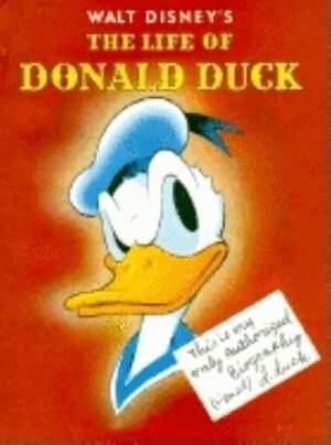 Walt Disney's The Life Of Donald Duck By Author's Name