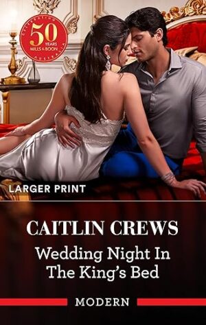 Wedding Night In The King's Bed by Maisey Yates